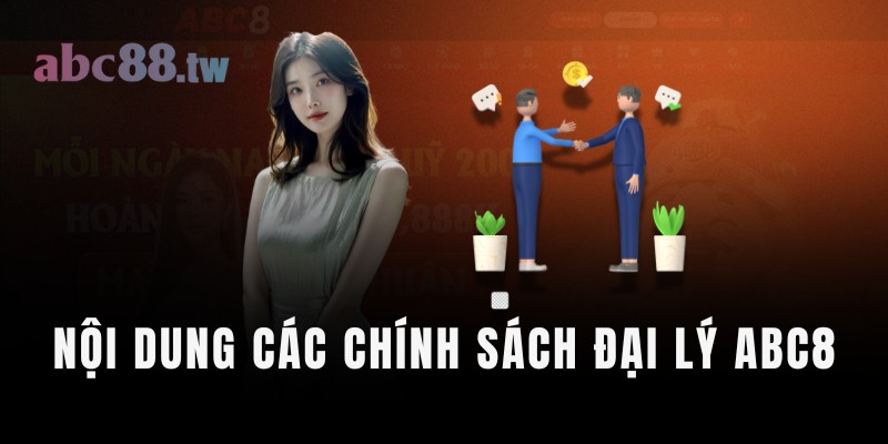 Nội dung các chính sách đại lý abc8