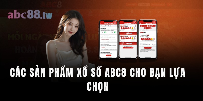 Các sản phẩm xổ số abc8 cho bạn lựa chọn