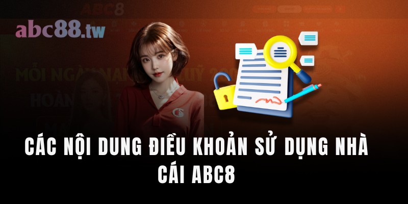 Các nội dung điều khoản sử dụng nhà cái ABC8