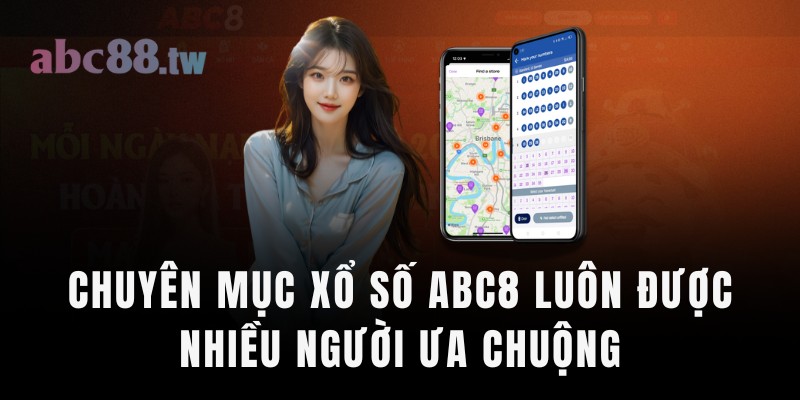 Chuyên mục xổ số ABC8 luôn được nhiều người ưa chuộng