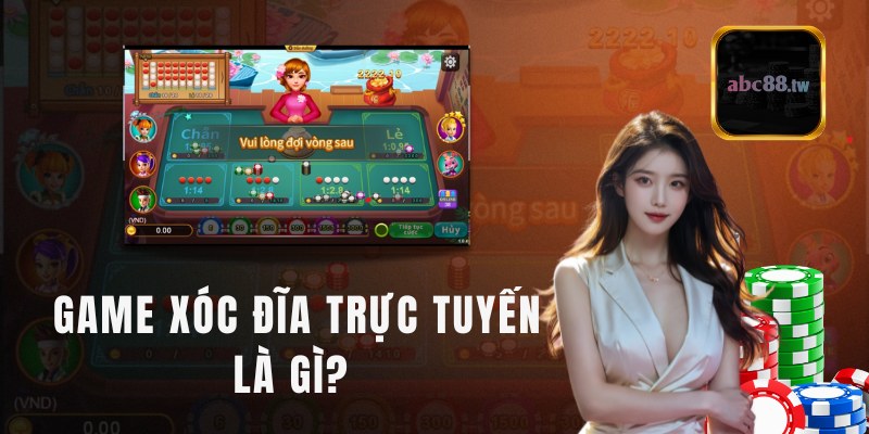 Game xóc đĩa trực tuyến là gì? 