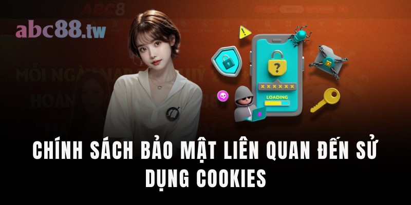 Chính sách bảo mật liên quan đến sử dụng cookies