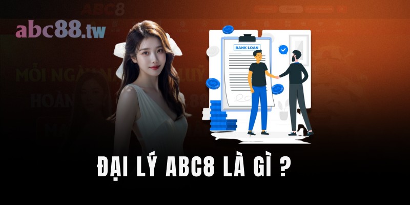 Đại lý ABC8 là gì ?